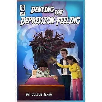 Das Gefühl der Depression verleugnen (Das Gefühl verleugnen)