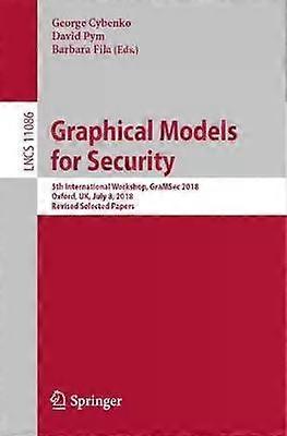 Graphical Models For Security 5th International Workshop Gramsec 2018 Oxfo - Springer Nature B.V