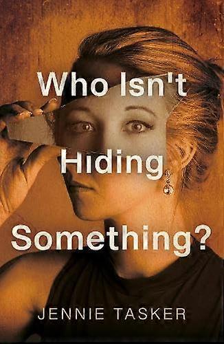 Who Isnt Hiding Something?