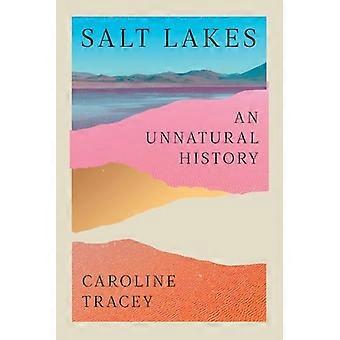 Salt Lakes: en unaturlig historie