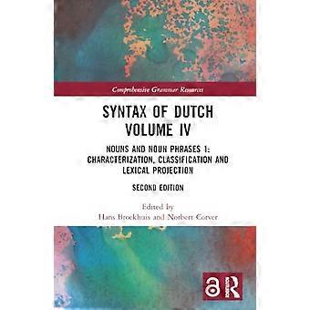 Syntax of Dutch Volume IV Nouns and Noun Phrases 1 Characterization classification and lexical projection