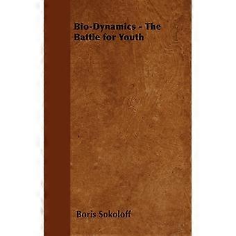 Bio-dynamics - The Battle For Youth - Boris Sokoloff - Paperback - English Book - History