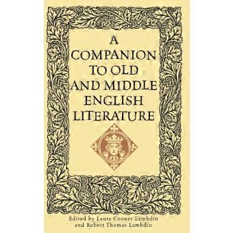 A Companion To Old And Middle English Literature