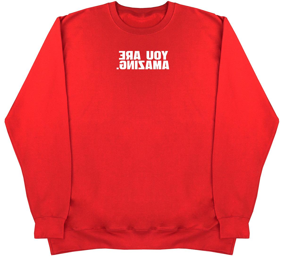 You Are Amazing - Huge Oversized Comfy Sweater