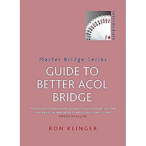 Guide To Better Acol Bridge (MASTER BRIDGE)