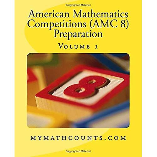 American Mathematics Competitions (AMC 8) Preparation (Volume 1)