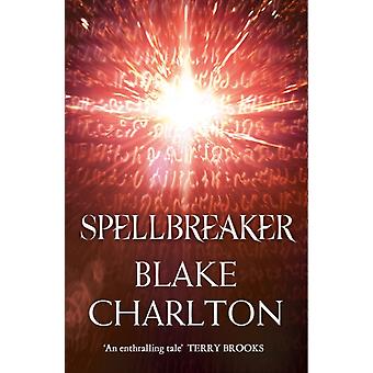 Spellbreaker Book 3 Of The Spellwright Trilogy - Blake Charlton