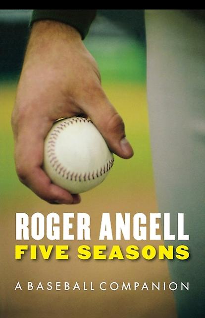 Five Seasons by Roger Angell Paperback Book