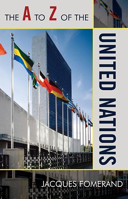 The A To Z Of The United Nations by Jacques Fomerand Paperback Book