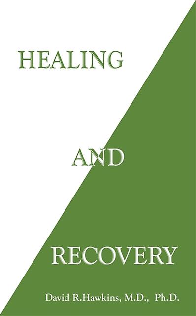 Healing And Recovery by David R. Hawkins Paperback