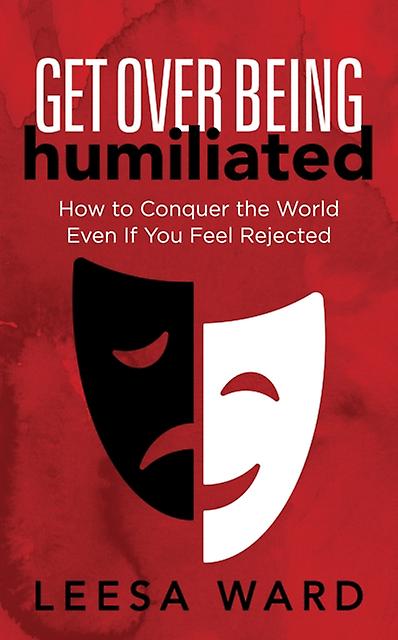 Get Over Being Humiliated by Leesa Ward Paperback Book