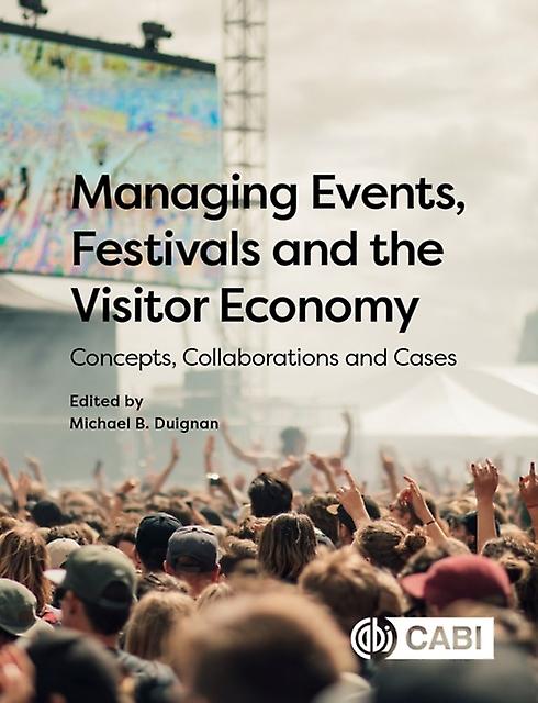 Managing Events Festivals And The Visitor Economy by CABI Publishing Paperback
