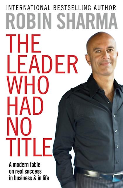 The Leader Who Had No Title by Robin Sharma Paperback Book