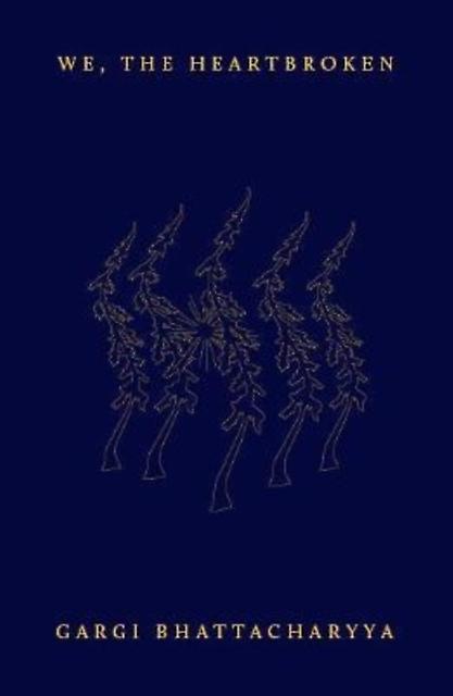 We The Heartbroken by Gargi Bhattacharyya Paperback