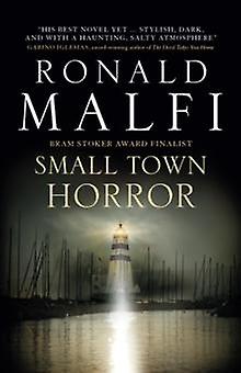Small Town Horror - Ronald Malfi
