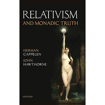 Relativism And Monadic Truth - HAWTHORNE CAPPELEN