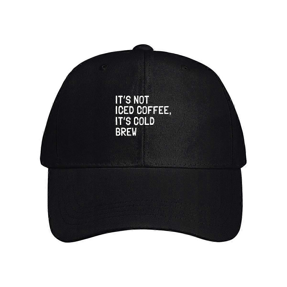 It's Not Iced Coffee It's Cold Brew Baseball Cap
