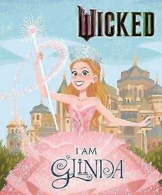 Wicked: I Am Glinda