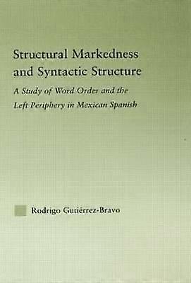 Structural Markedness and Syntactic Structure