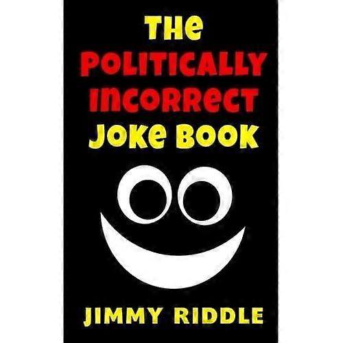 The Politically Incorrect Joke Book