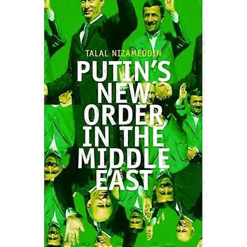 Putin's New Order in the Middle East