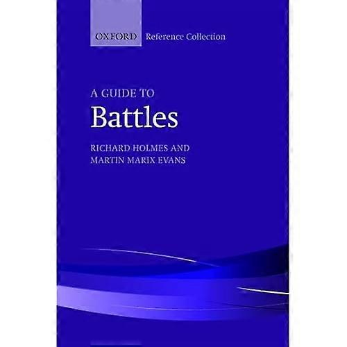 A Guide to Battles: Decisive Conflicts in History (The Oxford Reference Collection)