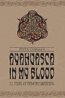 Ayahuasca in My Blood