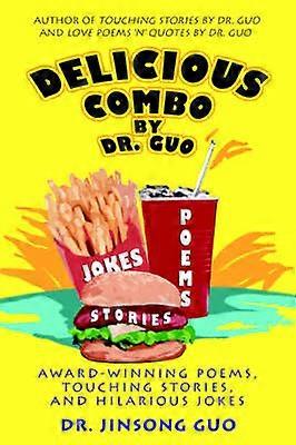 Delicious Combo by Dr Guo AwardWinning Poems Touching Stories and Hilarious Jokes