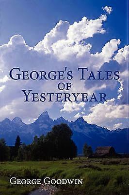 George's Tales of Yesteryear