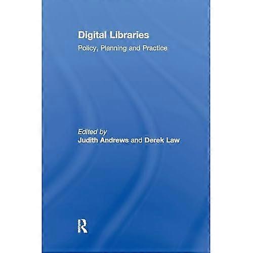 Digital Libraries: Policy, Planning and Practice