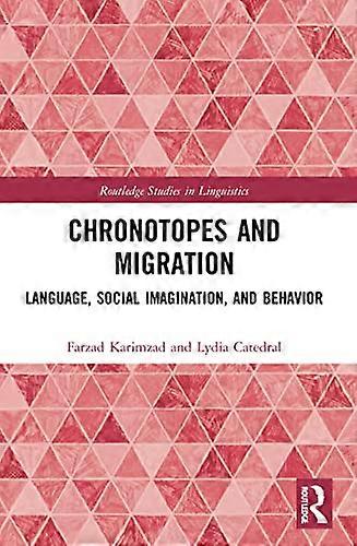 Chronotopes and Migration: Language Social Imagination and Behavior