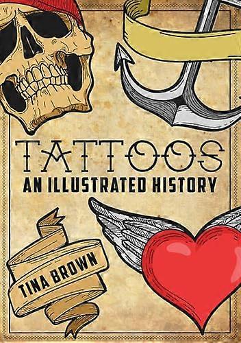 Tattoos: An Illustrated History