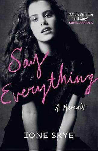 Say Everything by Ione Skye Hardback Book