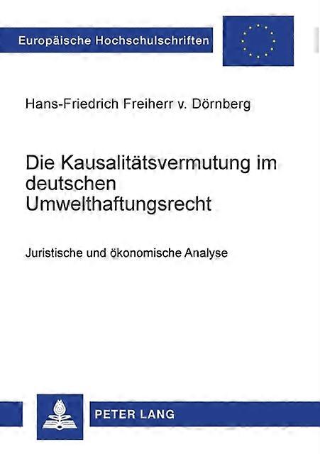 Die Kausalitaetsvermutung Im Deutschen Umwelthaftungsrecht by HansF Freiherr V Dornberg Paperback