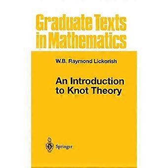 An Introduction To Knot Theory - W.B.Raymond Lickorish