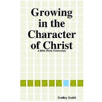 Growing In The Character Of Christ - Dudley Smith - Paperback - en Book