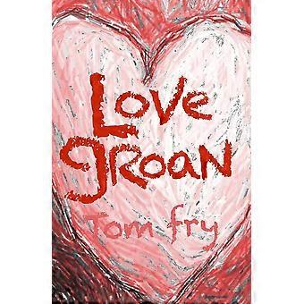 Love Groan School Of Love Trilogy - Tom Fry - Paperback - en Book