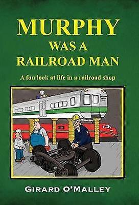 Murphy Was a Railroad Man