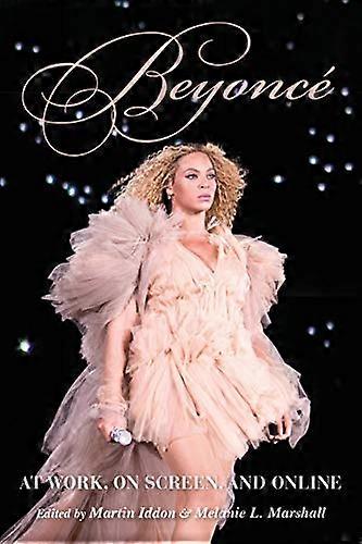 Beyonce: At Work On Screen and Online