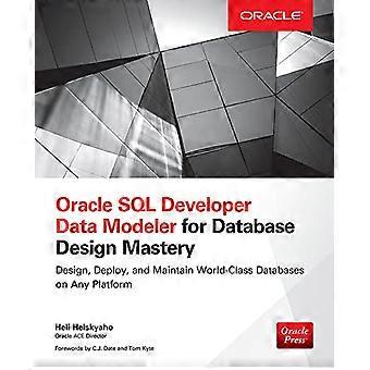 Oracle SQL Developer Data Modeler para maestría de diseño de base de datos (Oracle Press)