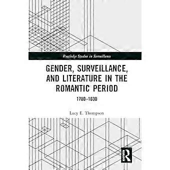 Gender, Surveillance, and Literature in the Romantic Period: 1780-1830 (Routledge Studies in Surveillance)