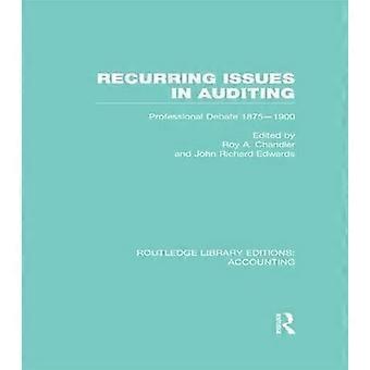 Powtarzające się problemy w audycie (rachunkowość RLE): debata zawodowa 1875-1900 (Routledge Library Editions: Accounting)