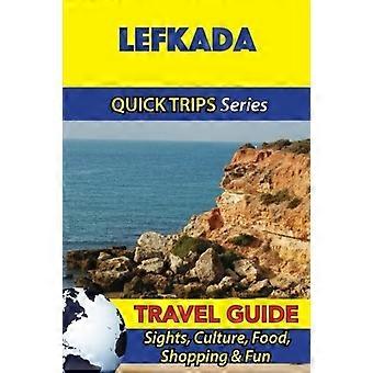 Lefkas Reisgids (Quick Trips Series): Bezienswaardigheden, Cultuur, Eten, Winkelen & Plezier