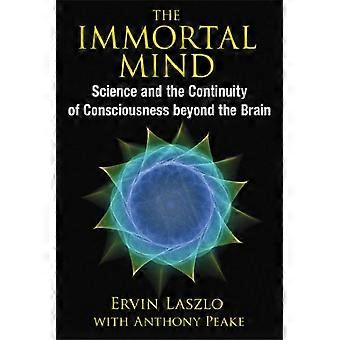 La mente immortale: Scienza e la continuità della coscienza di là del cervello