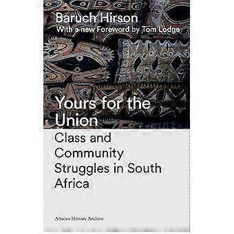 Sinun unionin puolesta: Luokka- ja yhteisökamppailut Etelä-Afrikassa (Afrikan historian arkisto)