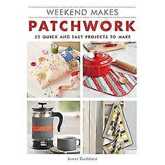 Weekend Makes: Patchwork: 25 raske og enkle prosjekter å lage (Weekend Makes)