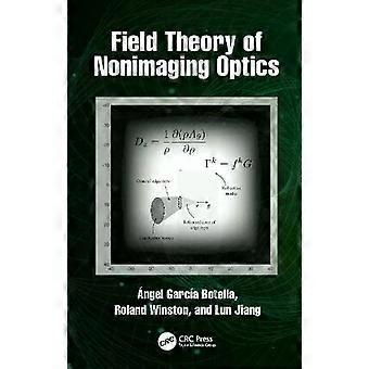 Field Theory Of Nonimaging Optics - Angel Garcia-Botella