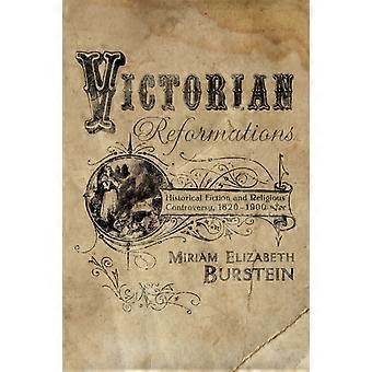 Victorian Reformations Historical Fiction And Religious Controversy 1820-1904 - Miriam Elizabeth Burstein - Paperback - en Book