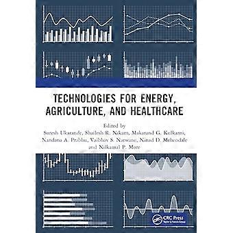 Technologies for Energy Agriculture and Healthcare