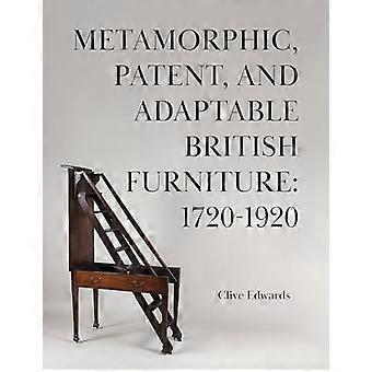 Metamorphic Patent and Adaptable British Furniture 1720 1920